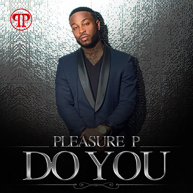 Do You by Pleasure P