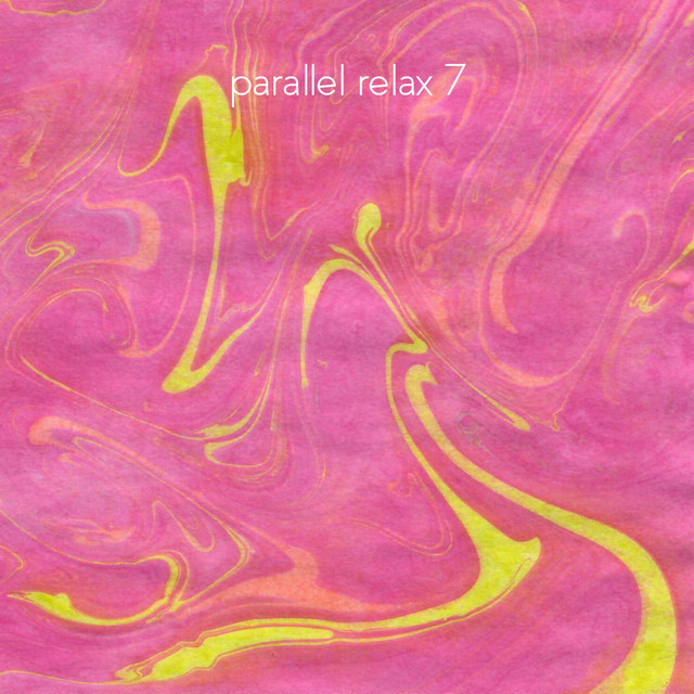Parallel Relax 7 - Album by Parallel Relax | Spotify