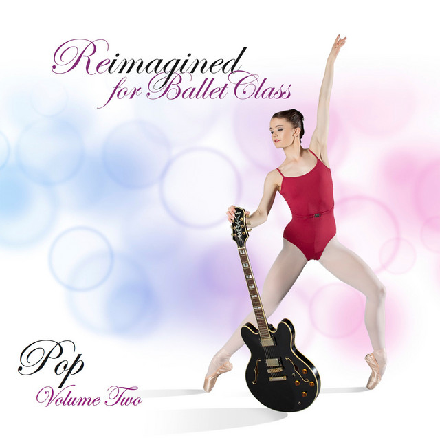 Reimagined for Ballet Class (Pop Volume 2) cover art