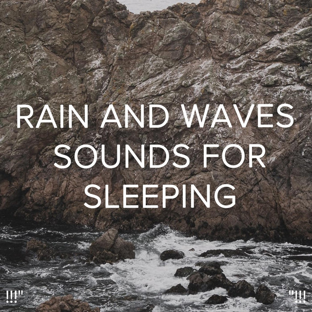 !!!" Rain And Waves Sounds For Sleeping "!!! cover art