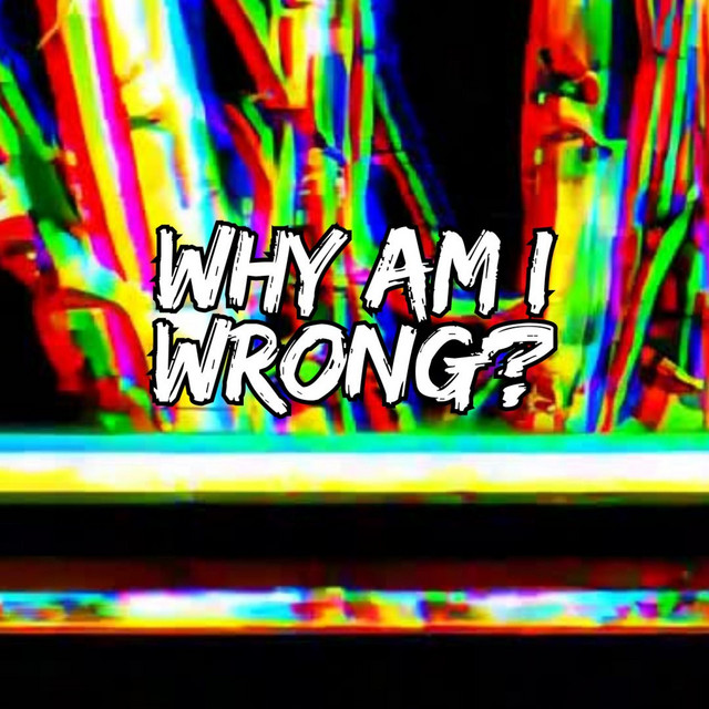 Why am i wrong? cover art