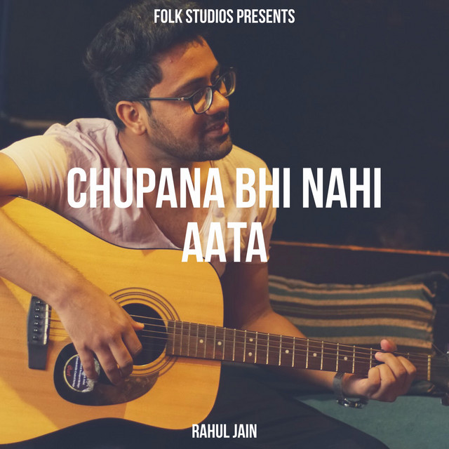 Chupana Bhi Nahi Aata