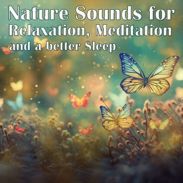 Nature Sounds for Relaxation, Meditation and a better Sleep - Album by ...