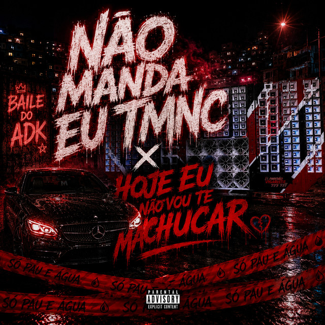 Não Manda Eu TMNC X Hoje Eu Não Vou Te Machucar