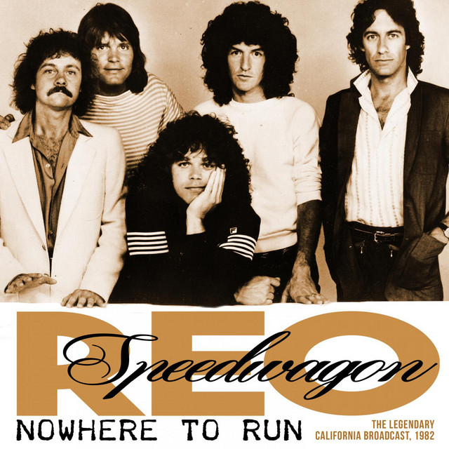 Nowhere To Run (Live 1982) - Album by REO Speedwagon | Spotify