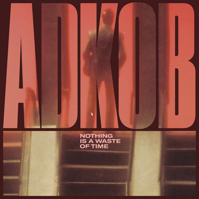 Nothing Is a Waste of Time cover