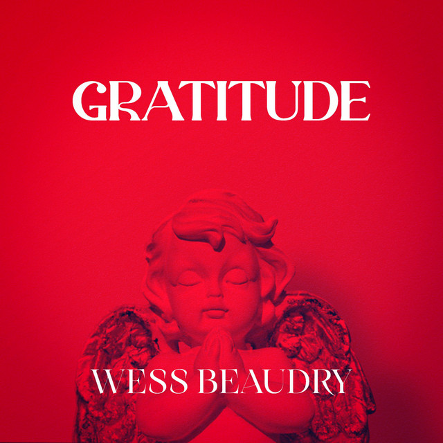 Gratitude - Single by Wess Beaudry | Spotify