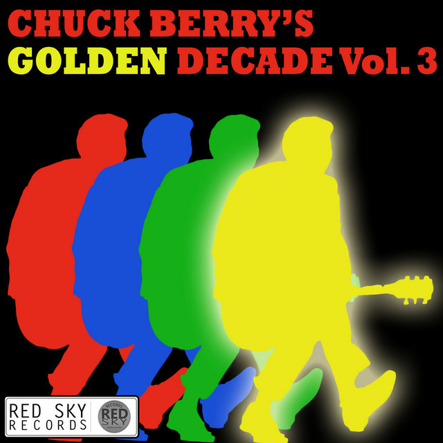 Chuck Berry's Golden Decade, Vol. 3 - Album by Chuck Berry | Spotify