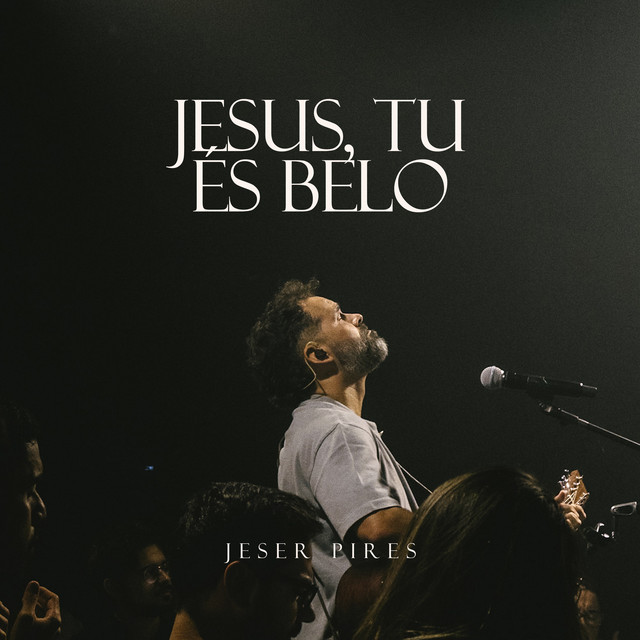 Jesus Tu És Belo - Ao Vivo