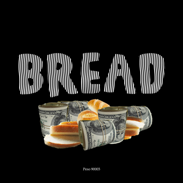 Bread - Single by Peso 90003 | Spotify