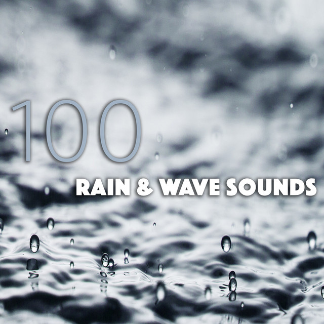 100 Rain & Wave Sounds cover art