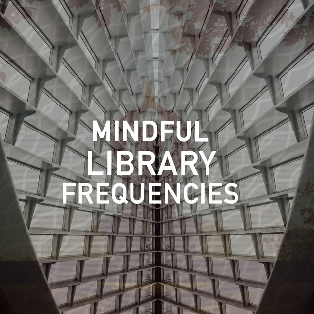" Mindful Library Frequencies " - Album by Study Alpha Waves | Spotify