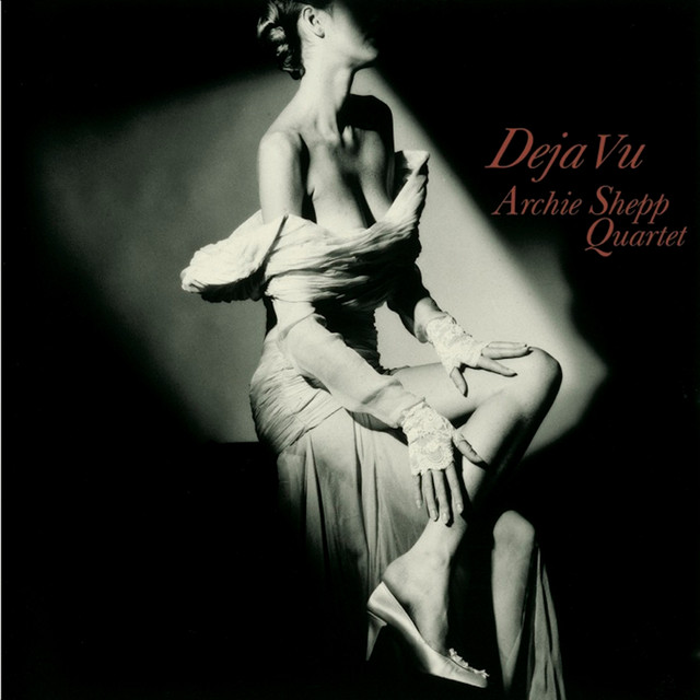 Deja Vu ARCHIE SHEPP QUARTET レコード Ｂ Deja Vu - Album by Archie Shepp Quartet | Spotify