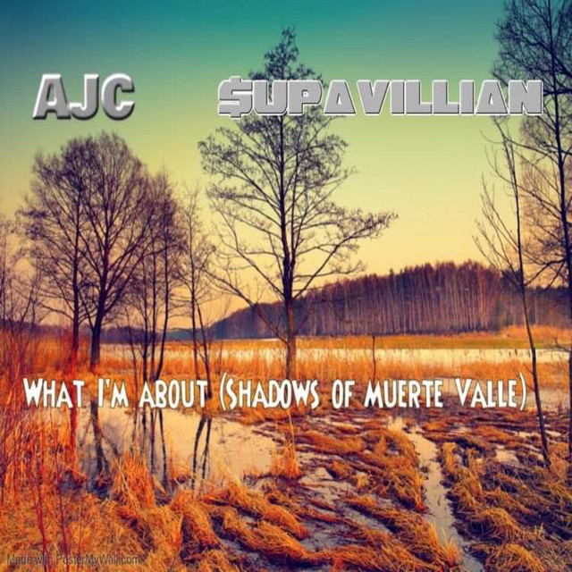 What I’m About (Shadows Of Muerte Valle)