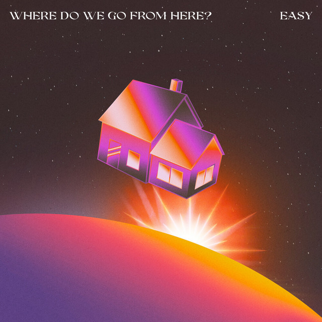 Easy / Where Do We Go From Here? cover art