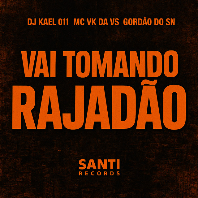 Vai Tomando Rajadão