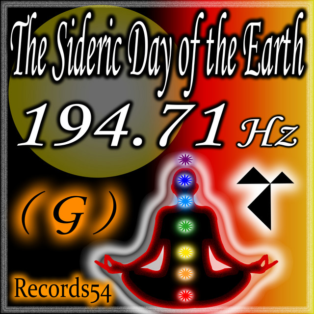 The Sideric Day of the Earth 194.71 Hz G - 109 Bpm Rhythm