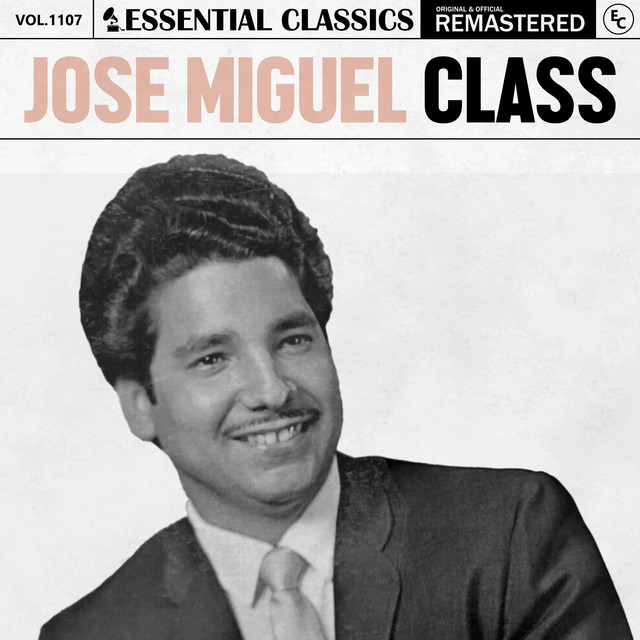 Essential Classics, Vol. 1107: Jose Miguel Class - Compilation by
