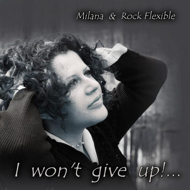 Обкладинка: I Won't Give Up (feat. Rock Flexible) — Milana Zilnik