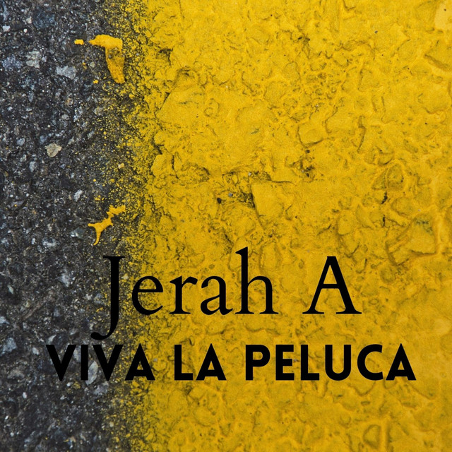 Viva la Peluca - Single by Jerah A | Spotify