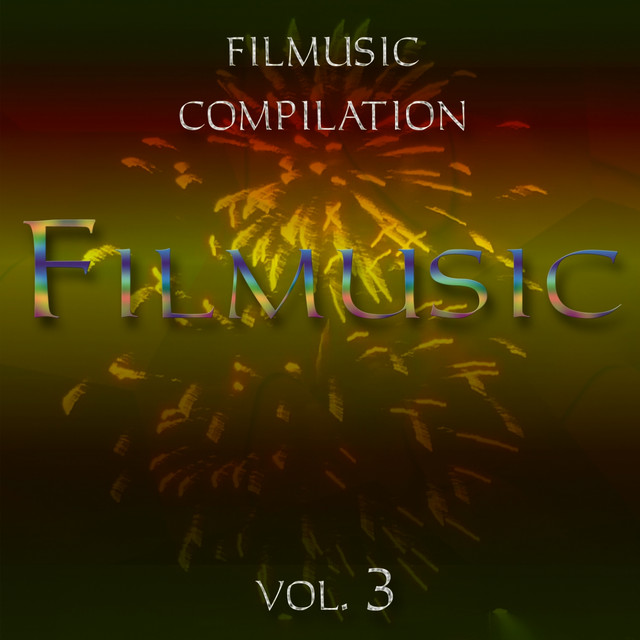 Filmusic Compilation Vol. 3 - Compilation by Filmusic Artists | Spotify