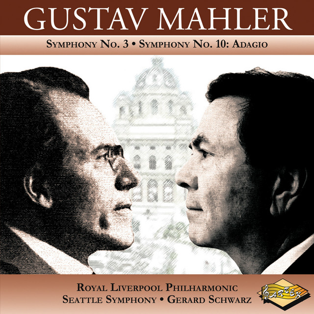 Mahler: Symphony No. 3 - Symphony No. 10: Adagio