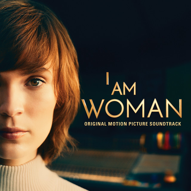 I Am Woman (Original Motion Picture Soundtrack) [Inspired by the story of Helen Reddy] cover art