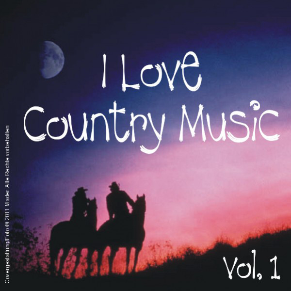 I Love Country Music - Vol. 1 - Compilation by Various Artists