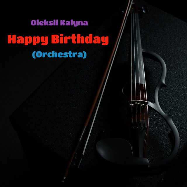 Обкладинка: Happy Birthday (Orchestra) — Oleksii Kalyna
