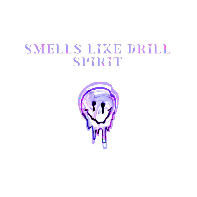 Smells Like Drill Spirit (Freestyle)