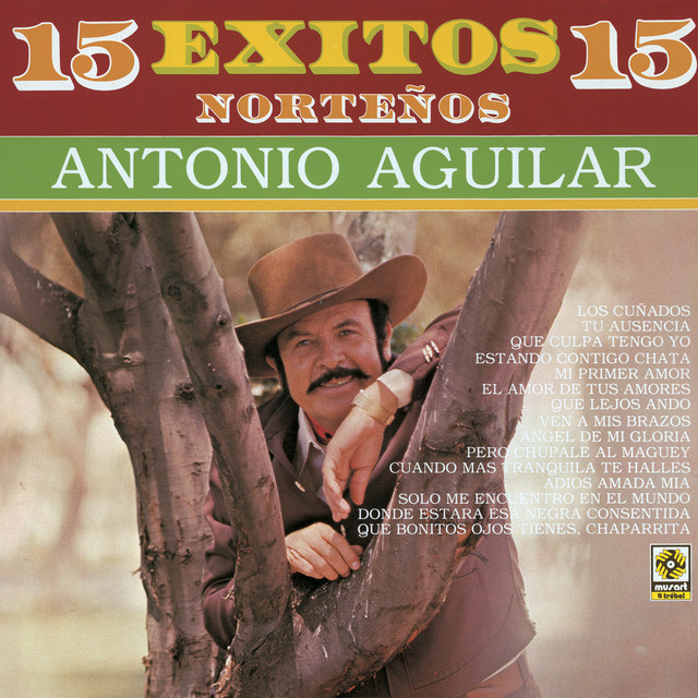 15 Exitos Norteños Antonio Aguilar - Album by Antonio Aguilar