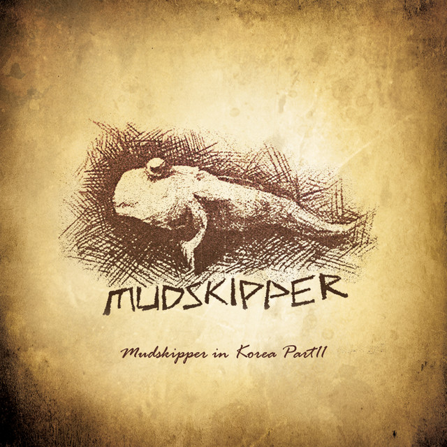 Mudskipper in Korea Part II cover art