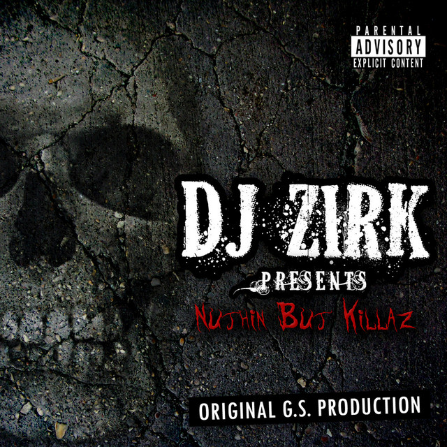 Nuthin But Killaz - Album by DJ Zirk | Spotify
