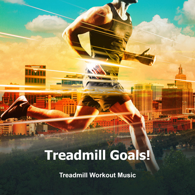 Treadmill Goals! - Album by Treadmill Workout Music | Spotify