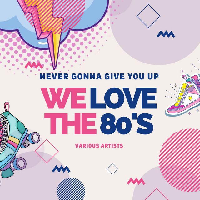 Never Gonna Give You Up (We Love the 80's) cover art