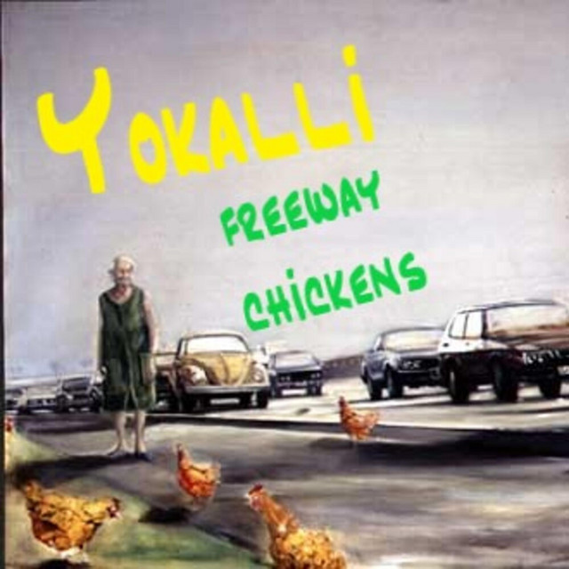Hollywood Freeway Chickens - Album by Yokalli | Spotify