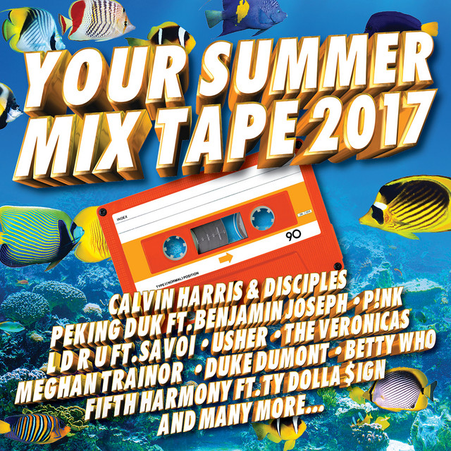 Your Summer Mix Tape 2017 - Compilation by Various Artists | Spotify