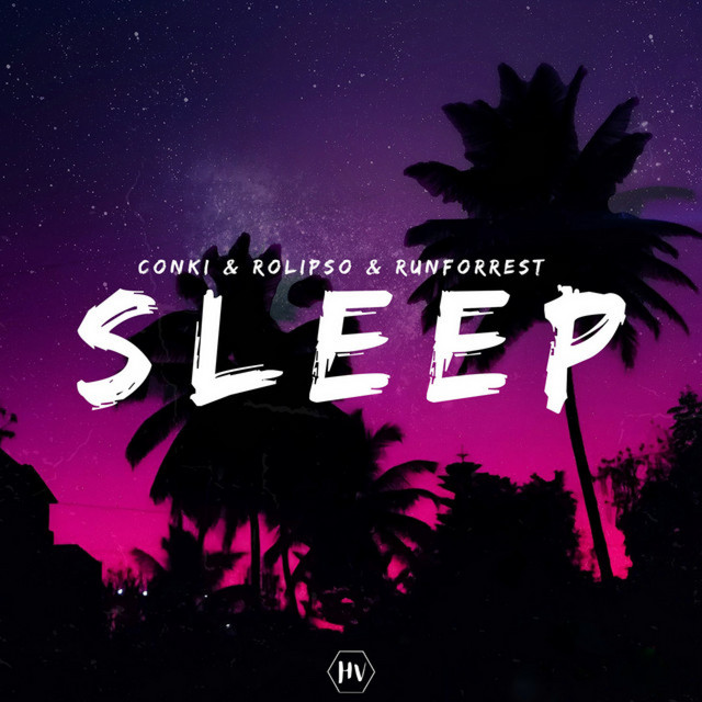 ConKi|Rolipso|Runforrest - Sleep