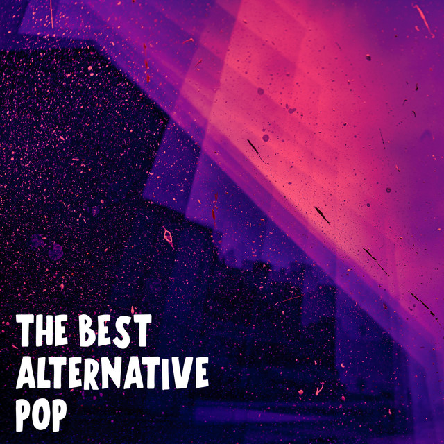The Best Alternative Pop - Compilation by Various Artists | Spotify