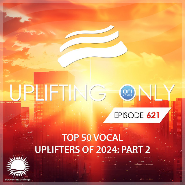 Uplifting Only 621: No-Talking DJ Mix: Ori's Top 50 Vocal Uplifters of '24 - Part 2 cover art