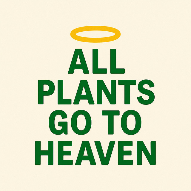 ALL PLANTS GO TO HEAVEN cover art