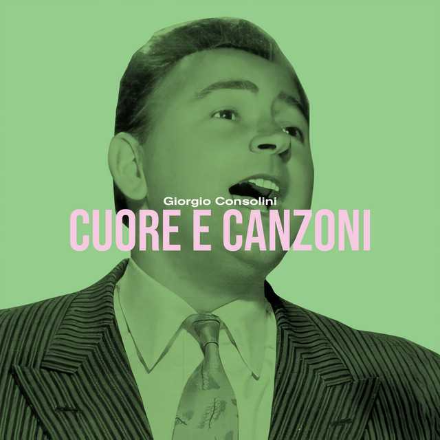 Cuore e Canzoni: Italian Classics by Giorgio Consolini cover art