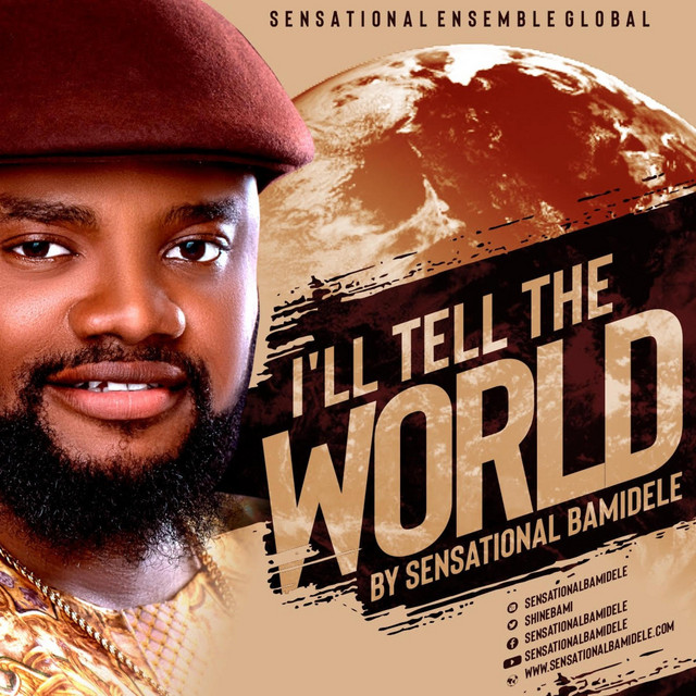 I'll Tell the World - Single by Sensational Bamidele | Spotify