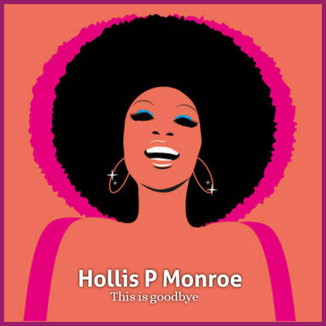 Hollis P Monroe - This is goodbye