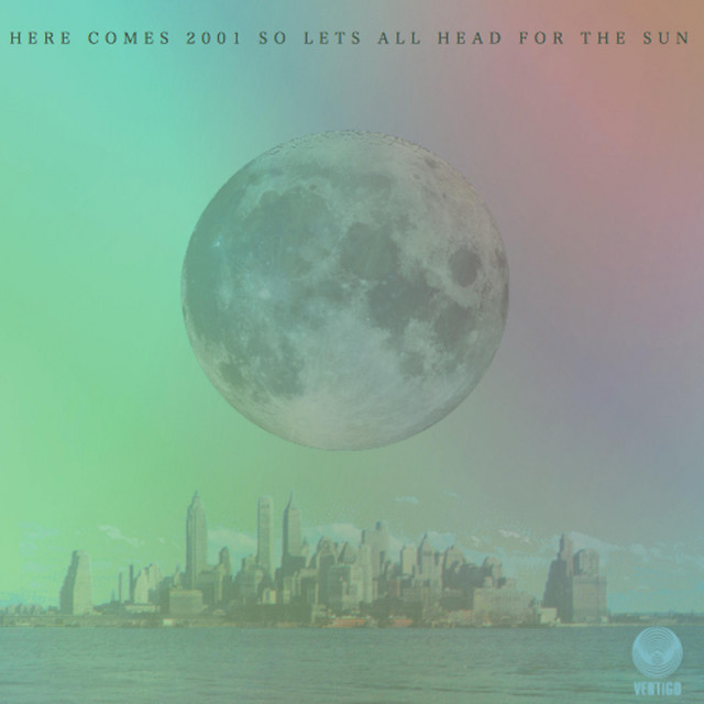 Here Comes 2001 So Let’s All Head For The Sun cover
