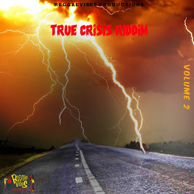True Crisis Riddim, Vol. 2 - Compilation by Various Artists | Spotify