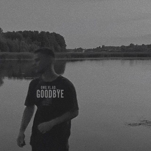 Cover art: Goodbye — Omg.vl.ad._