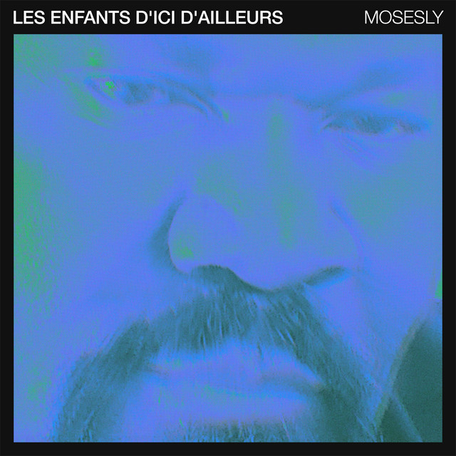 Mosesly – Les enfants d'ici d'ailleurs