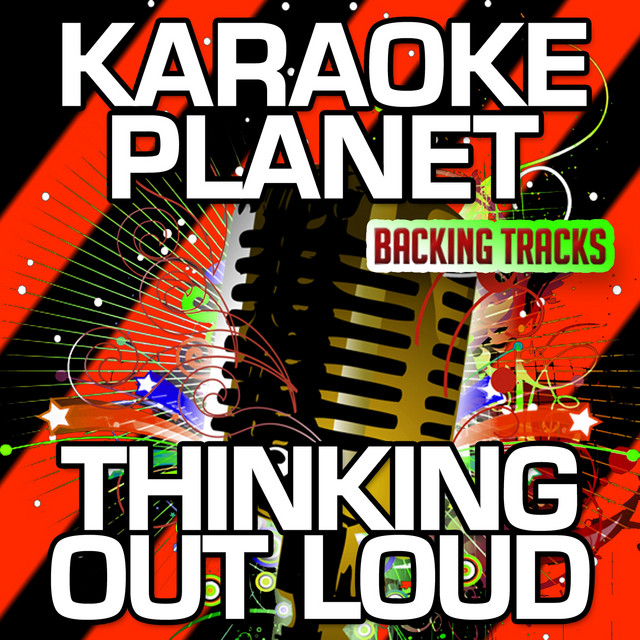 Thinking Out Loud Karaoke Version Originally Performed By Ed Sheeran Single By A Type Player Spotify