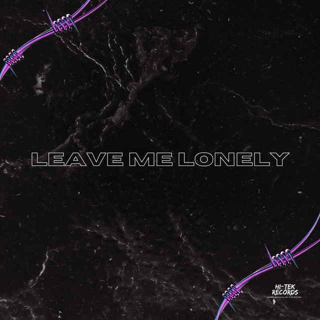LEAVE ME LONELY